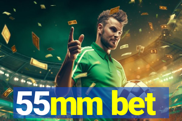 55mm bet